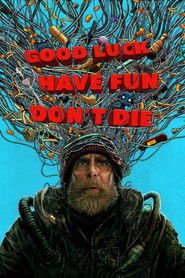 Good Luck, Have Fun, Don't Die 2026
